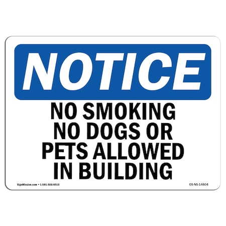 OSHA Notice Sign, No Smoking No Dogs Or Pets Allowed In Buildings, 18in X 12in Aluminum